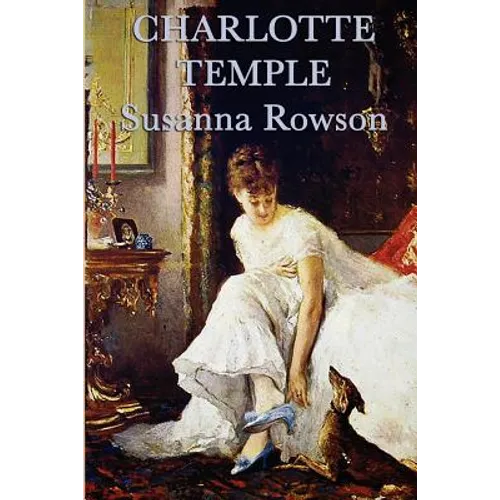 Charlotte Temple: A Classic Early American Bestseller