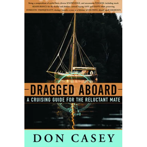 Dragged Aboard: A Cruising Guide for a Reluctant Mate