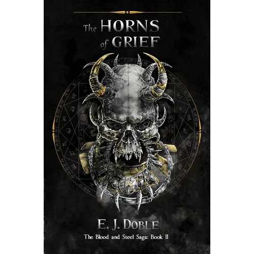 The Horns of Grief (The Blood and Steel Saga #2)
