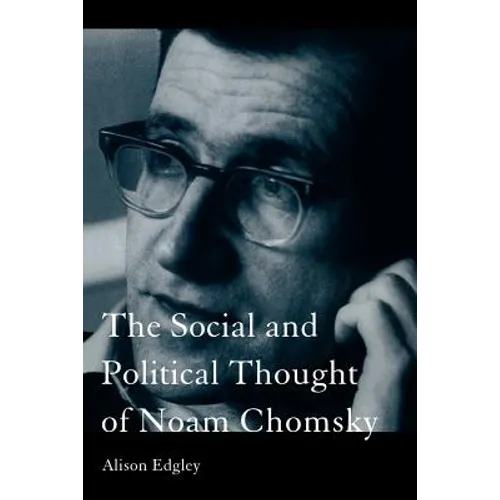 The Social and Political Thought of Noam Chomsky