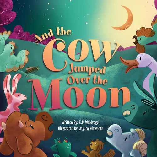 And the Cow Jumped Over the Moon