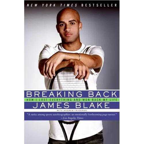 Breaking Back: How I Lost Everything and Won Back My Life