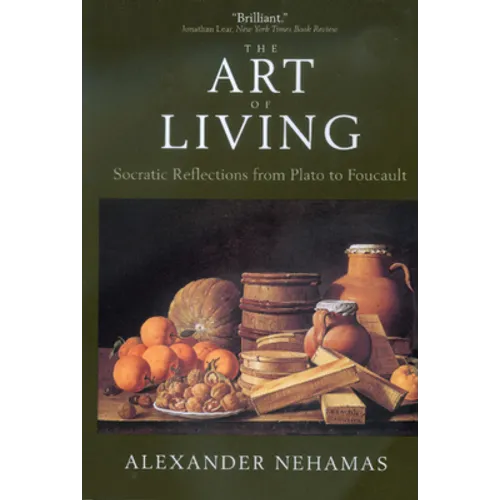 The Art of Living: Socratic Reflections from Plato to Foucault