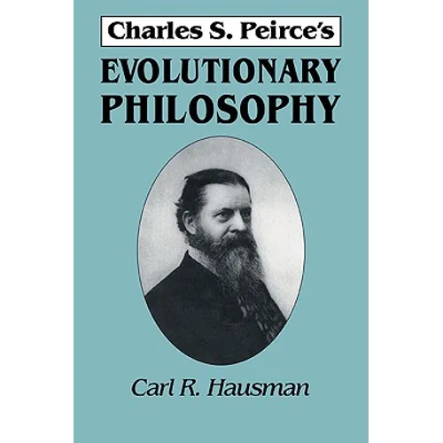 Charles S. Peirce's Evolutionary Philosophy
