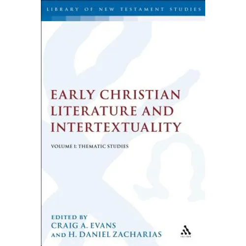 Early Christian Literature and Intertextuality: Volume 1: Thematic Studies