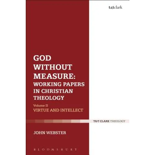 God Without Measure: Working Papers in Christian Theology: Volume 1: God and the Works of God