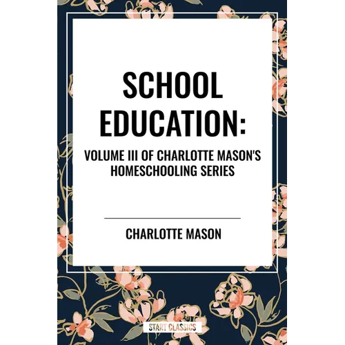 School Education, of Charlotte Mason's Homeschooling Series
