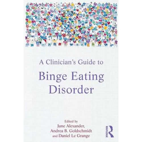 A Clinician's Guide to Binge Eating Disorder