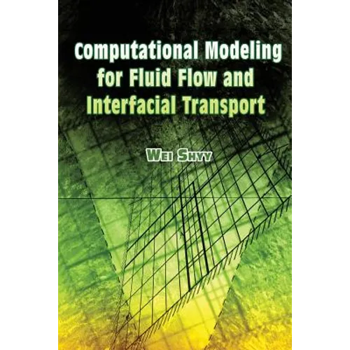 Computational Modeling for Fluid Flow and Interfacial Transport