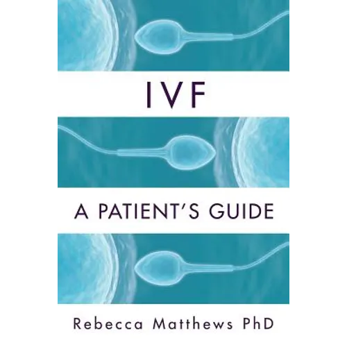 Ivf: A Patient's Guide