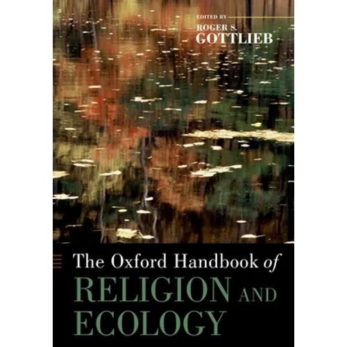 The Oxford Handbook of Religion and Ecology