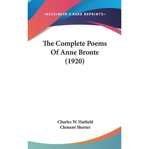 The Complete Poems Of Anne Bronte (1920)