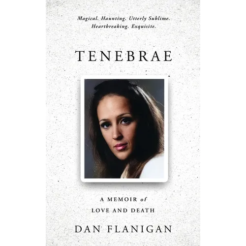 Tenebrae: A Memoir of Love and Death - Hardcover