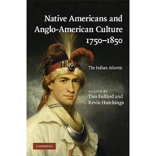 Native Americans and Anglo-American Culture, 1750-1850