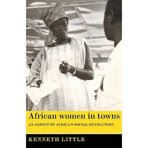 African Women in Towns: An Aspect of Africa's Social Revolution