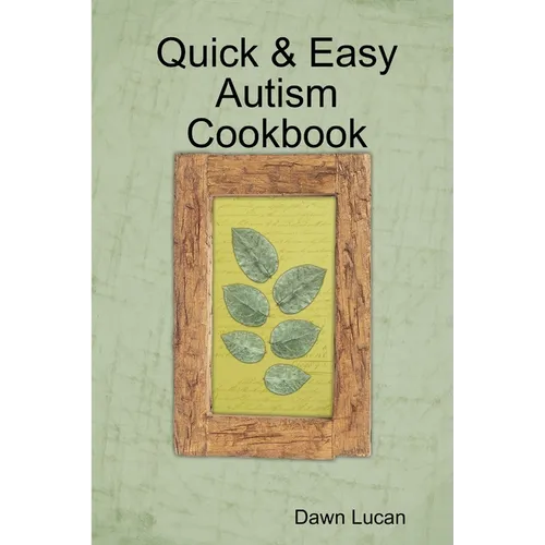 Quick & Easy Autism Cookbook
