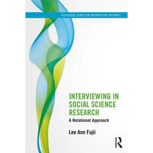 Interviewing in Social Science Research: A Relational Approach