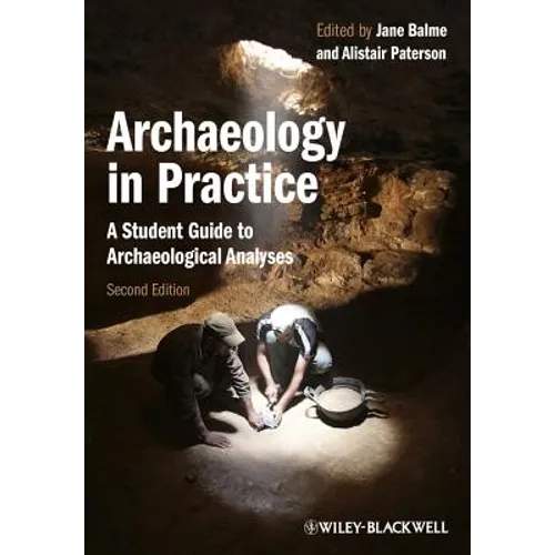 Archaeology in Practice: A Student Guide to Archaeological Analyses