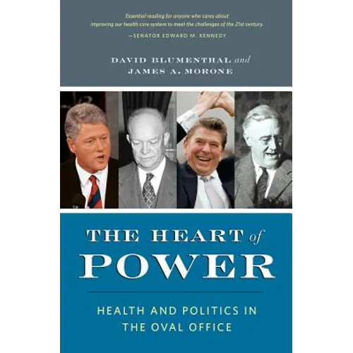 The Heart of Power, with a New Preface: Health and Politics in the Oval Office