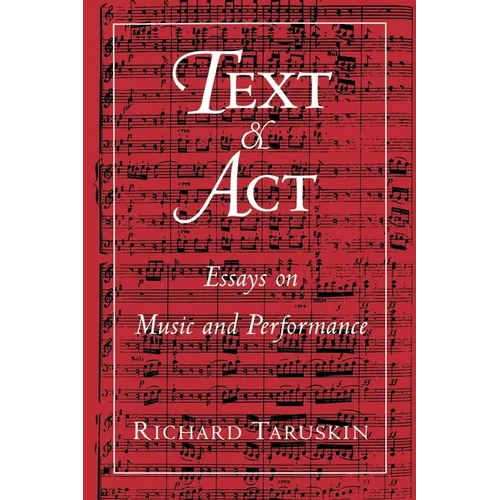 Text and ACT: Essays on Music and Performance