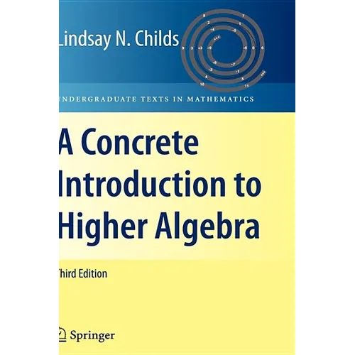 A Concrete Introduction to Higher Algebra