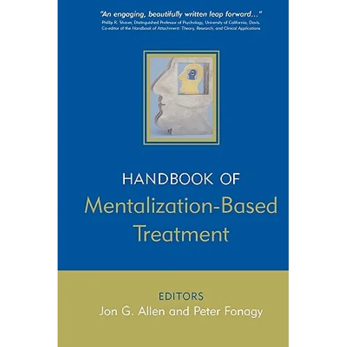 The Handbook of Mentalization-Based Treatment