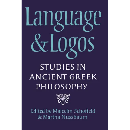 Language and Logos: Studies in Ancient Greek Philosophy Presented to G. E. L. Owen