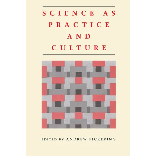 Science as Practice and Culture