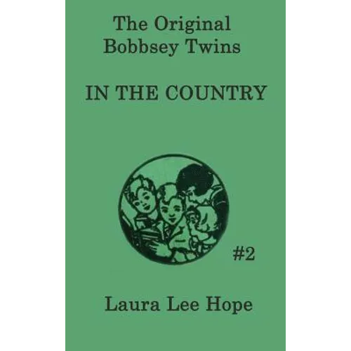 The Bobbsey Twins in the Country: A Children's Adventure