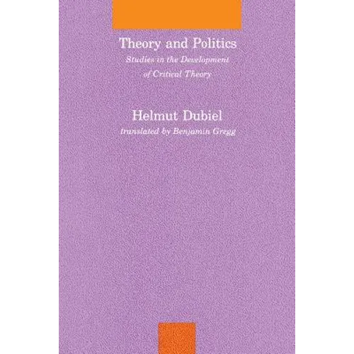 Theory and Politics: Studies in the Development of Critical Theory