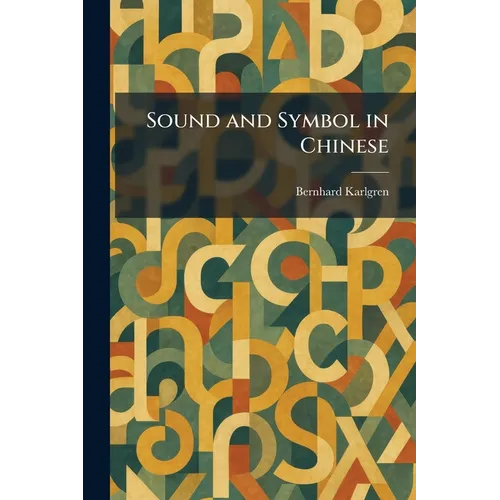 Sound and Symbol in Chinese - Paperback