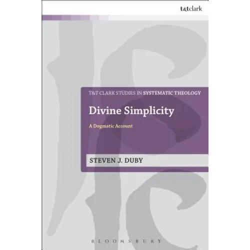 Divine Simplicity: A Dogmatic Account