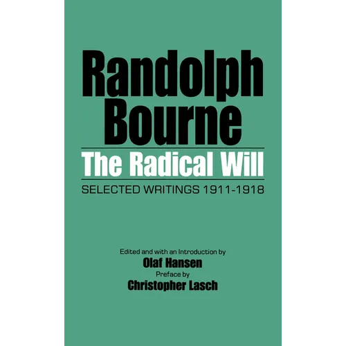 The Radical Will: Selected Writings, 1911-1918