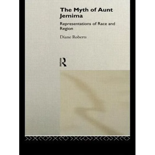 The Myth of Aunt Jemima: White Women Representing Black Women