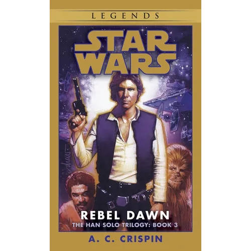 Rebel Dawn: Star Wars Legends (the Han Solo Trilogy)