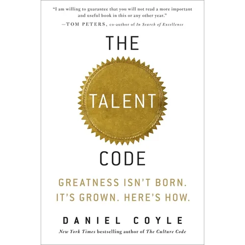 The Talent Code: Greatness Isn't Born. It's Grown. Here's How.