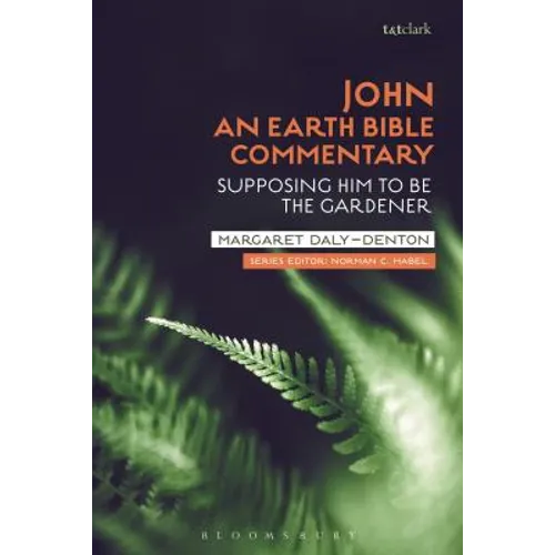 John: An Earth Bible Commentary: Supposing Him to Be the Gardener