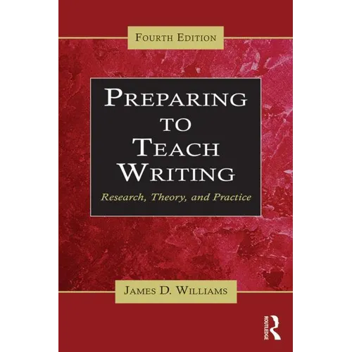 Preparing to Teach Writing: Research, Theory, and Practice