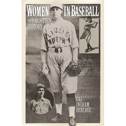 Women in Baseball: The Forgotten History