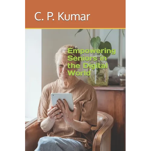 Empowering Seniors in the Digital World