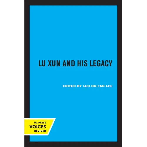 Lu Xun and His Legacy