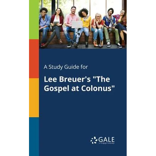 A Study Guide for Lee Breuer's "The Gospel at Colonus"