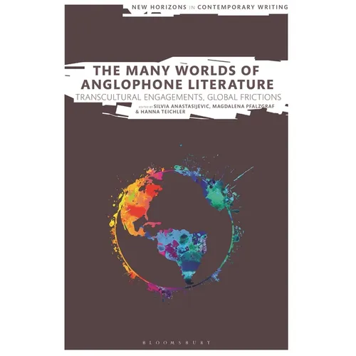 The Many Worlds of Anglophone Literature: Transcultural Engagements, Global Frictions