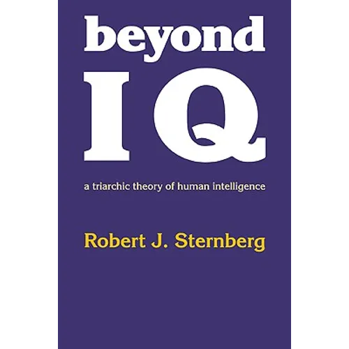 Beyond IQ: A Triarchic Theory of Human Intelligence
