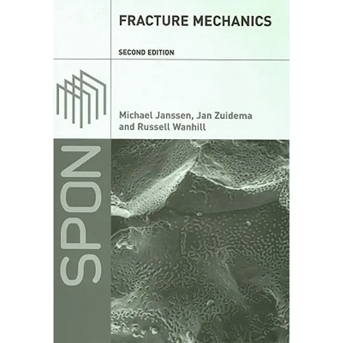 Fracture Mechanics: Fundamentals and Applications