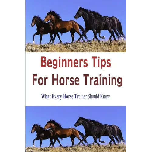 Beginners Tips for Horse Training