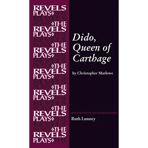 Dido, Queen of Carthage: By Christopher Marlowe