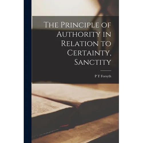 The Principle of Authority in Relation to Certainty, Sanctity