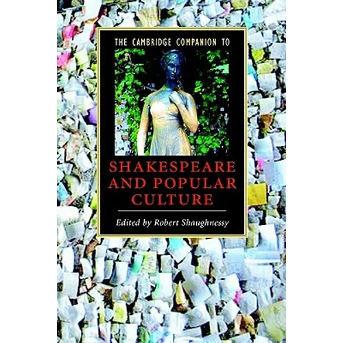 The Cambridge Companion to Shakespeare and Popular Culture