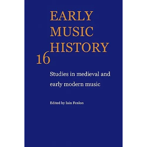 Early Music History: Studies in Medieval and Early Modern Music